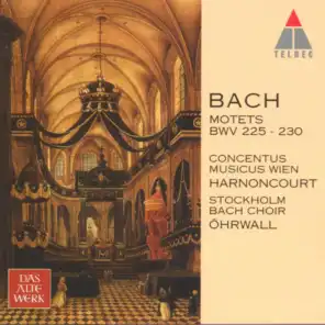 Bach, JS : Motets BWV Nos 225 - 230