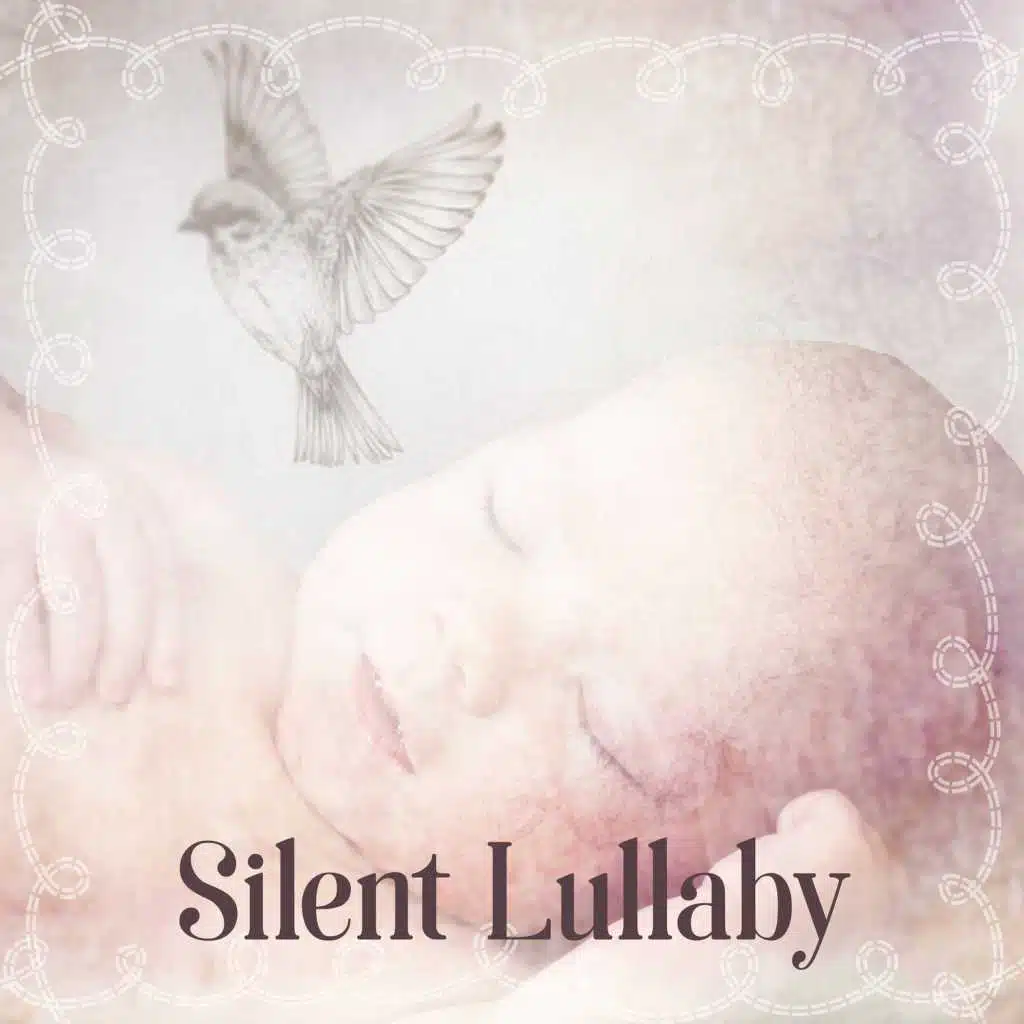 Silent Lullaby – Lullaby for Baby, Silent Night, Sweet Baby, Pure Sleep