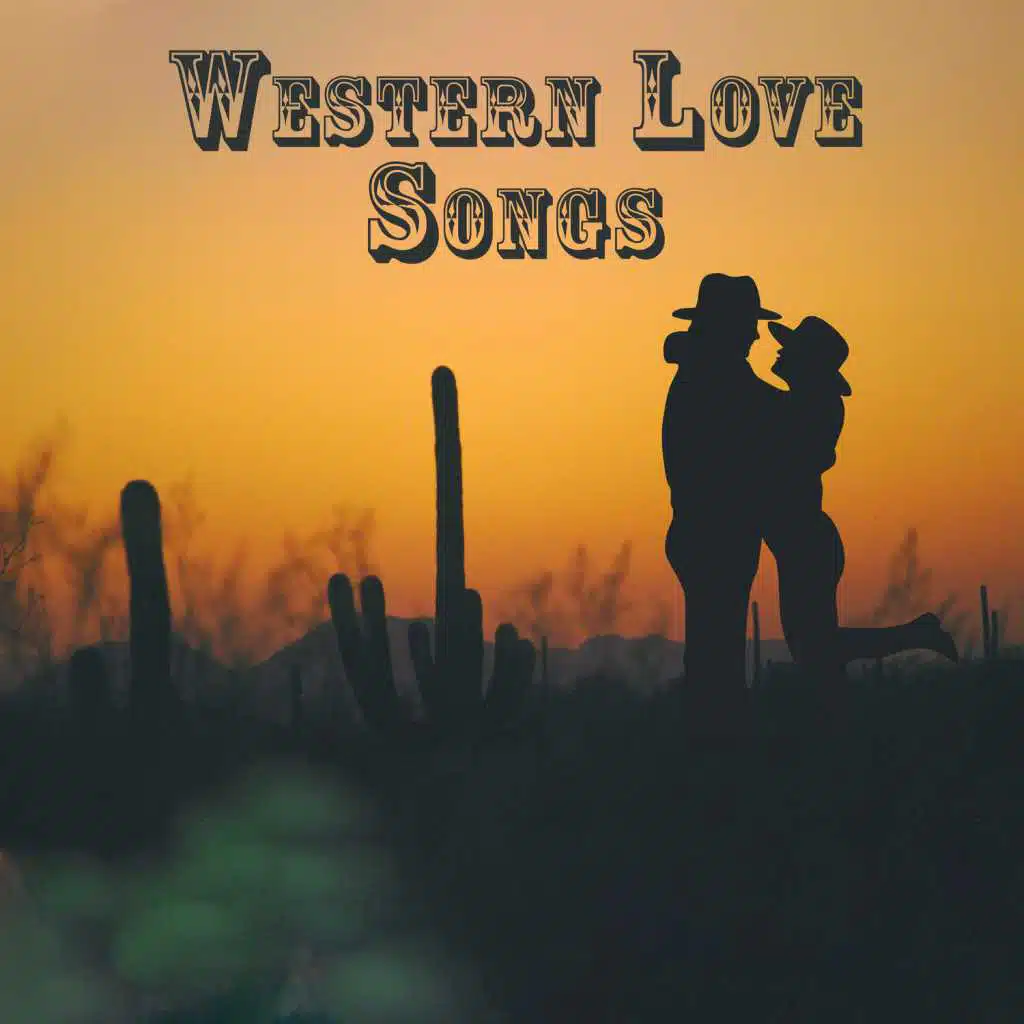 Western Love Songs: Romantic & Beautiful Country Music for Valentine’s Day