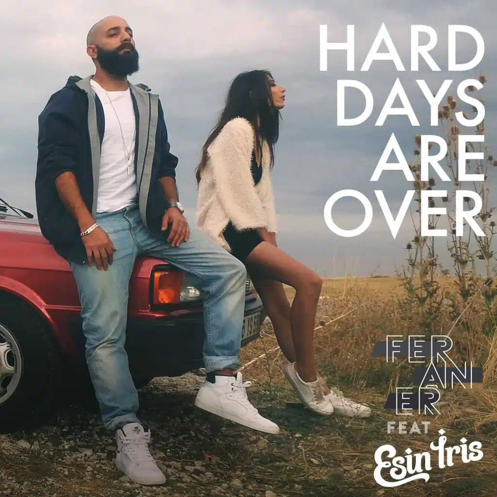 Hard Days Are Over (feat. Esin İris)