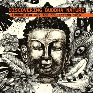 Discovering Buddha Nature - Lounge Bar New Age Collection 2019