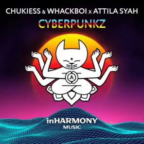Chukiess & Whackboi x Attila Syah
