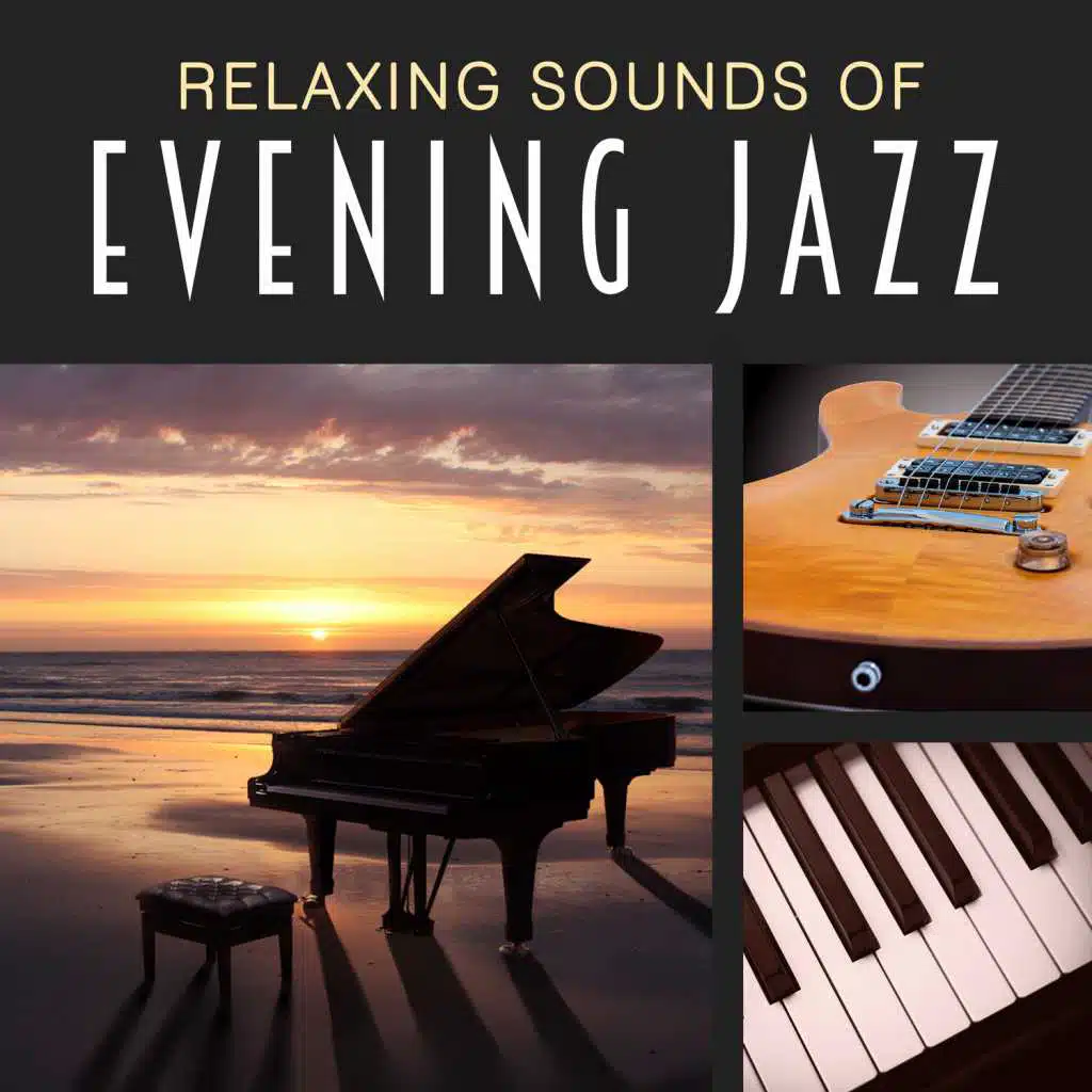 Relaxing Sounds of Evening Jazz – Best Piano Jazz, Smooth Sounds, Night Music, Relax Yourself