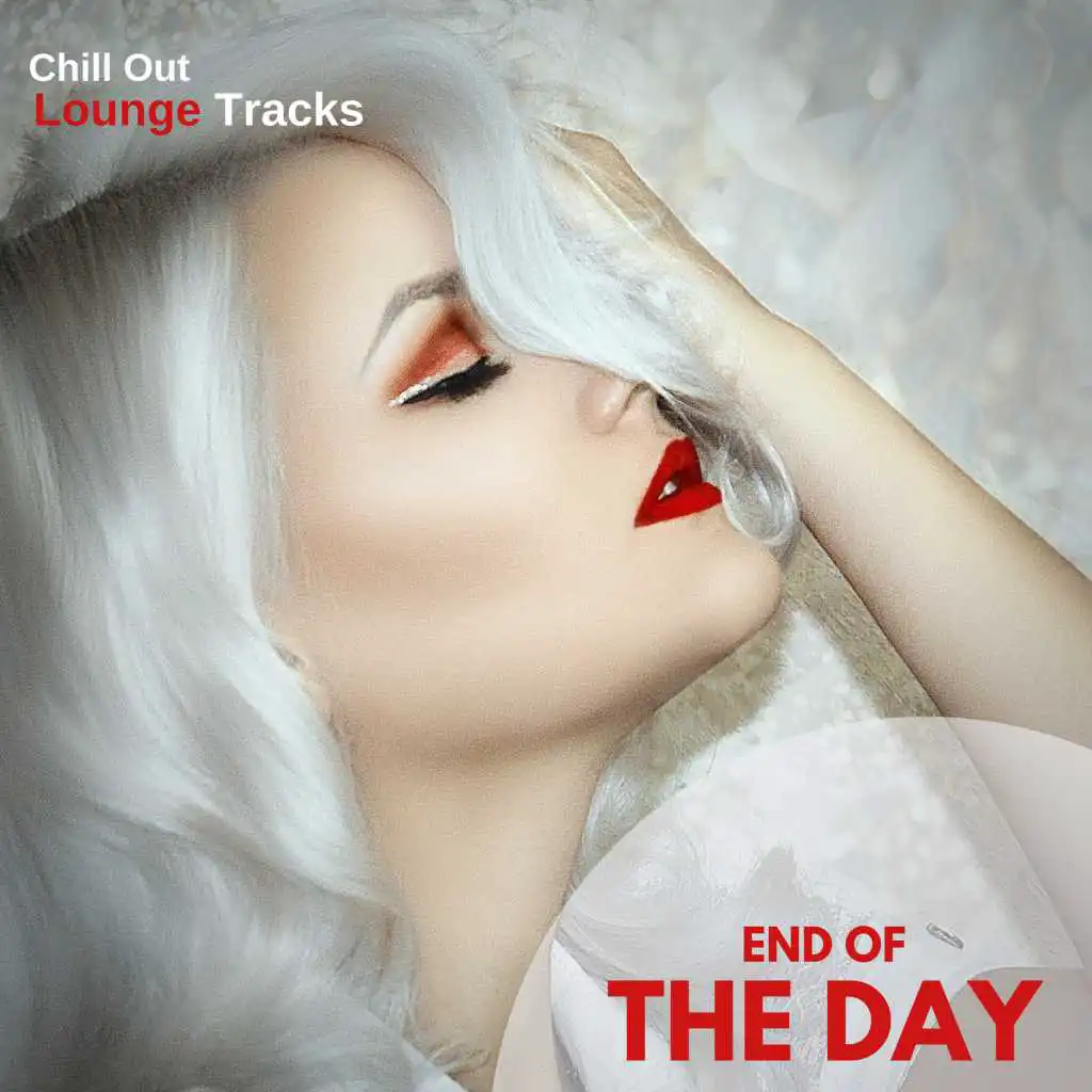 End Of The Day - Chill Out Lounge Tracks