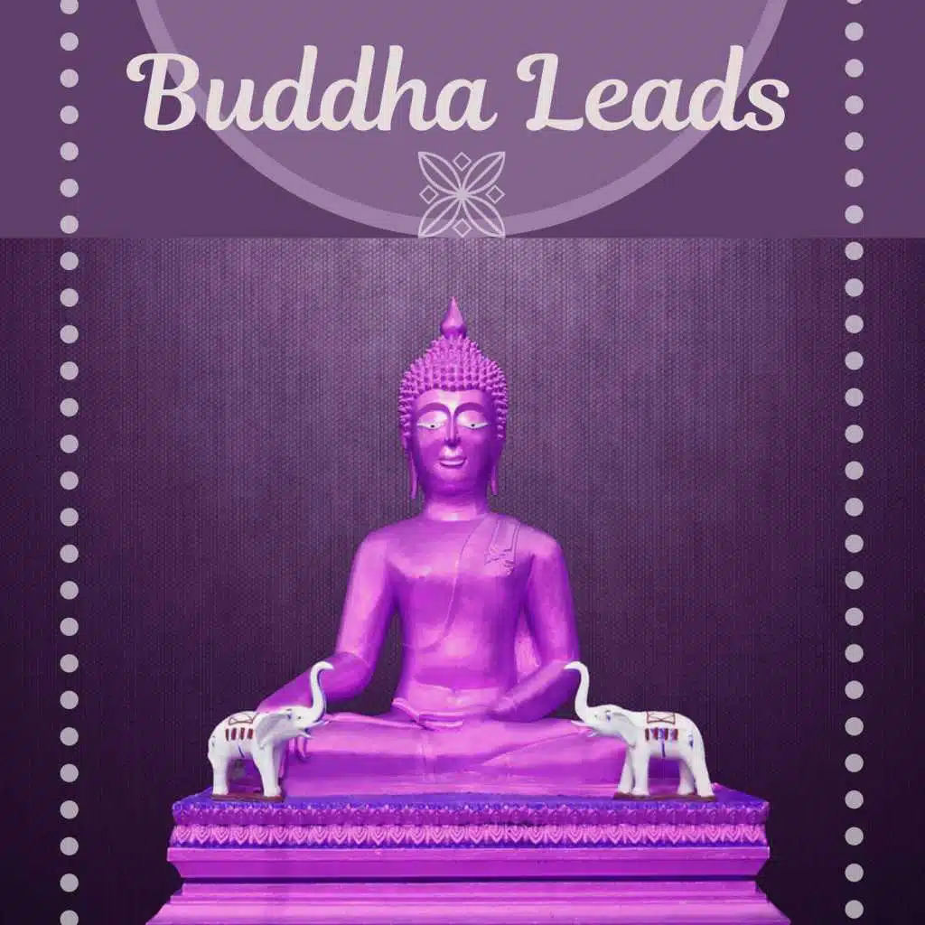 Buddha Leads - Best Leader, Strong Enlighten, Good Motivation