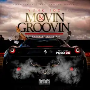 Movin & Groovin (feat. Polo 2G)
