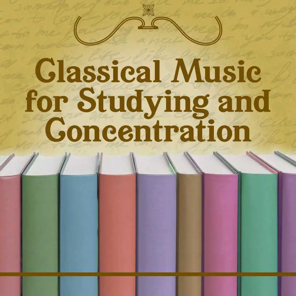 Classical Music for Studying and Concentration – Tracks for Learning, Classical Sounds, Clear Mind