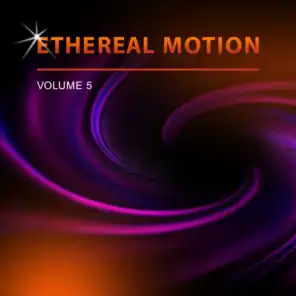 Ethereal Motion, Vol. 5
