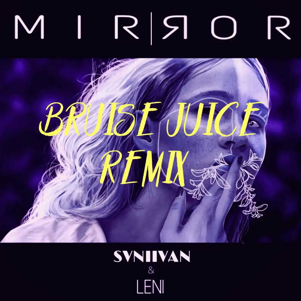 Mirror (Bruise Juice Remix)
