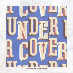 Undercover (Adventure Club Remix)