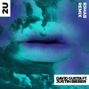 2U (feat. Justin Bieber) [R3HAB Remix]