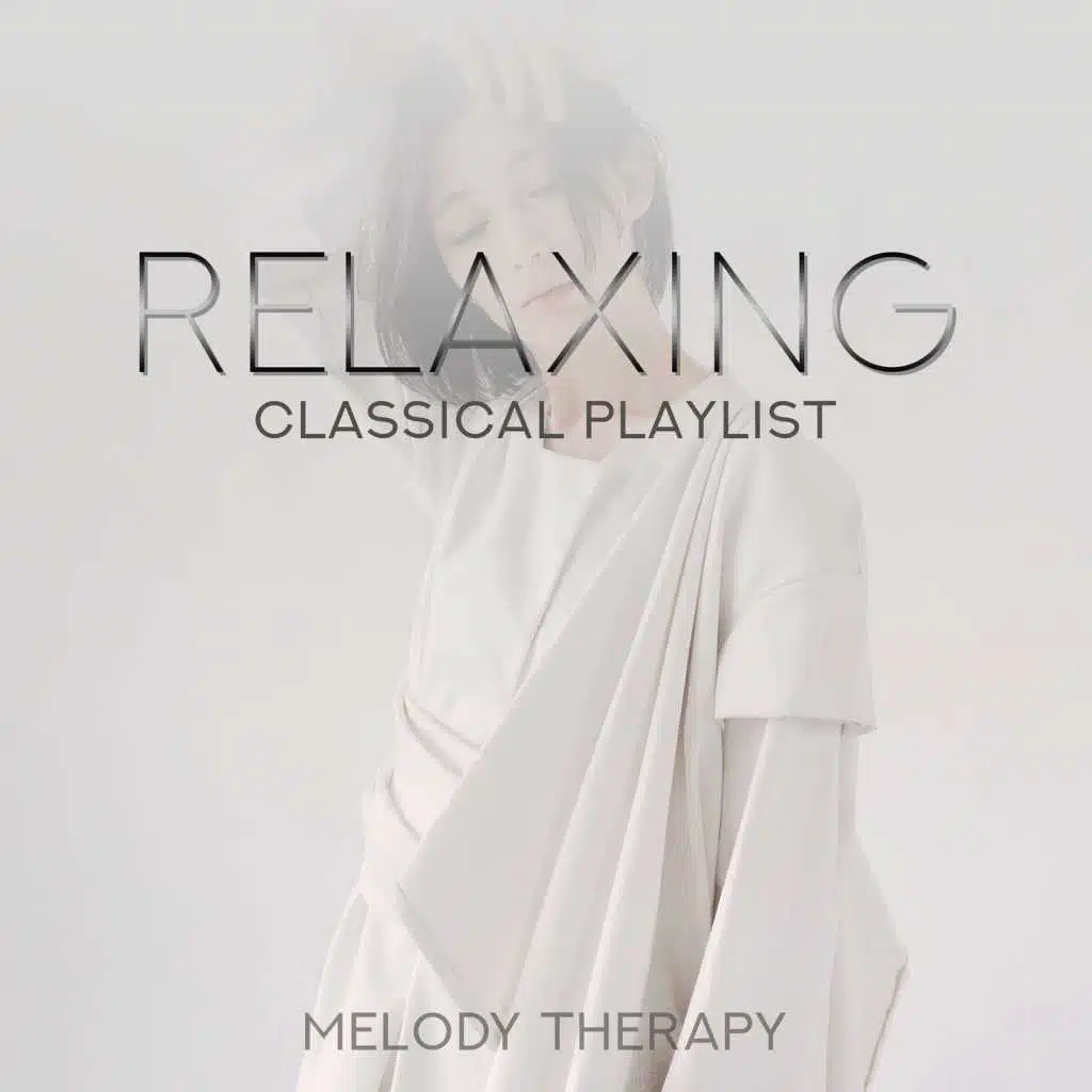Relaxing Classical Playlist: Melody Therapy