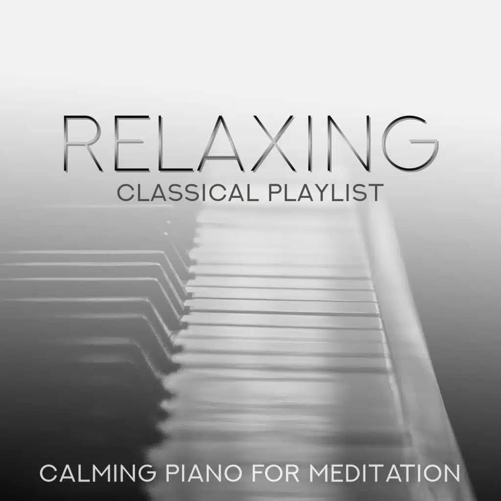 Relaxing Classical Playlist: Calming Piano for Meditation