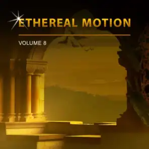 Ethereal Motion, Vol. 8