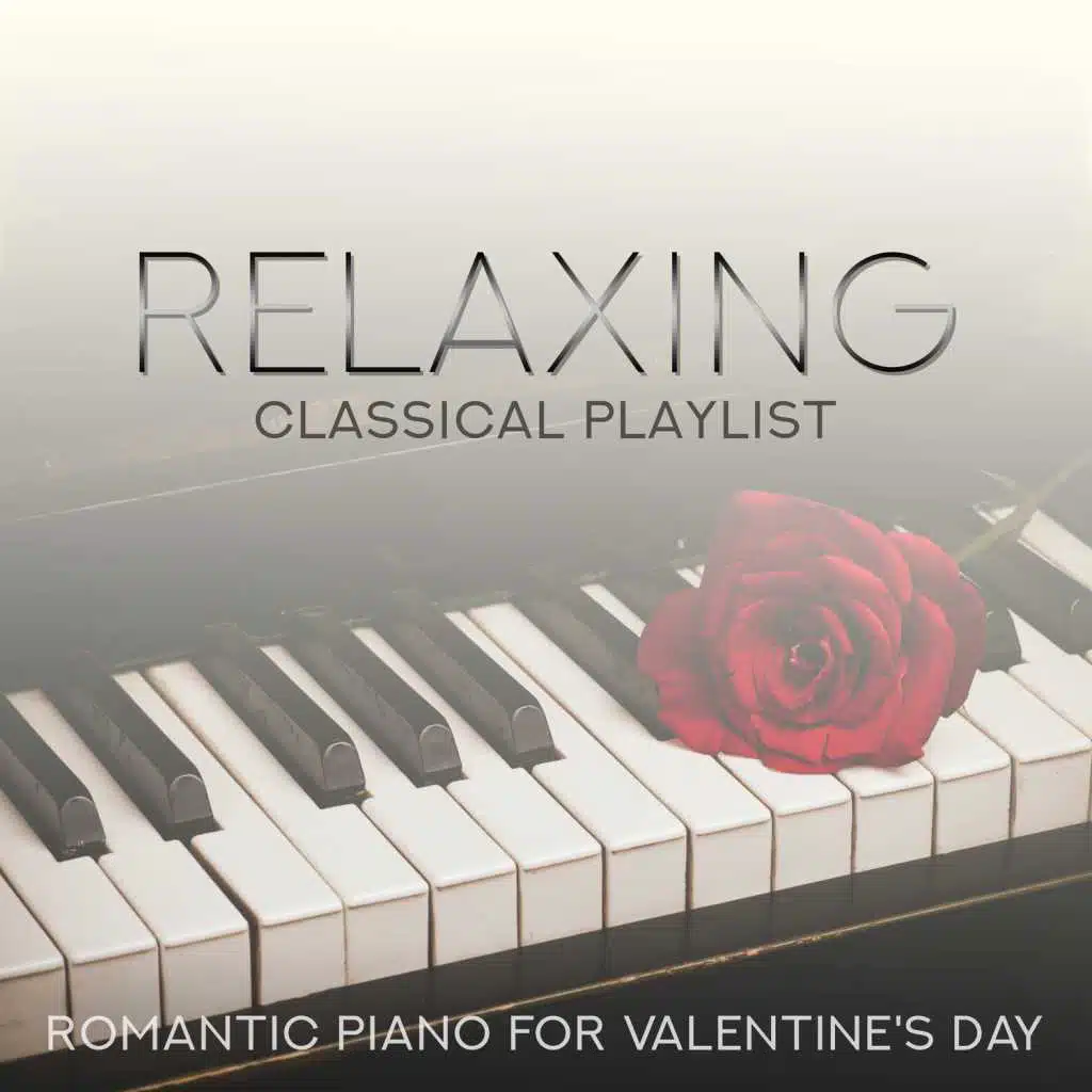 Relaxing Classical Playlist: Romantic Piano for Valentine's Day