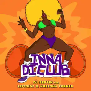 Inna Di Club (feat. Leftside & Kreesha Turner)