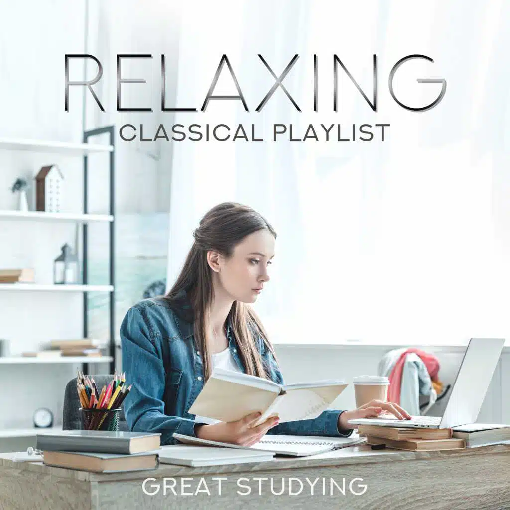 Relaxing Classical Playlist: Great Studying