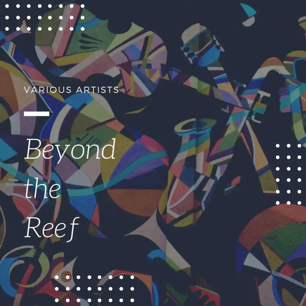 Beyond the Reef