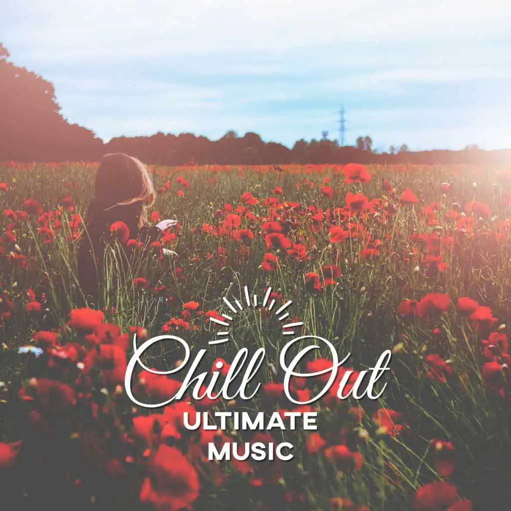 Chill Out Ultimate Music – Deep Chill, Ocean Dreams, Sunrise, Sensual Chill Lounge