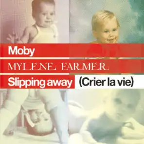 Slipping Away (Crier la Vie) [feat. Mylène Farmer] [feat. Chris Smith & Philip Larsen]