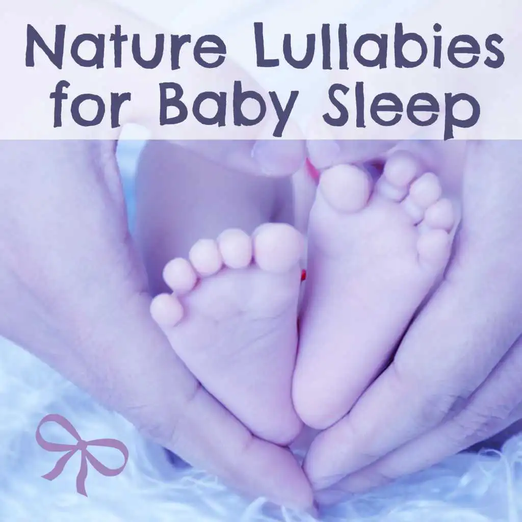 Nature Lullabies for Baby Sleep – Calm Night, Music for Your Baby Rest, Soft New Age Sounds