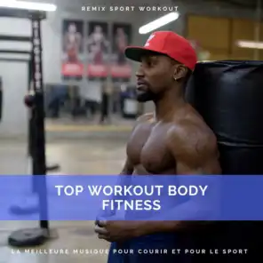 Top Workout Body Fitness (La Meilleure Musique Pour Courir Et Pour Le Sport)