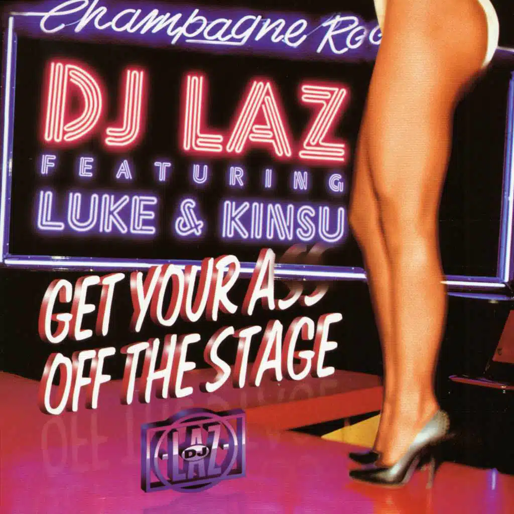 Get Your Ass Off The Stage (feat. Kinsu & Luke)