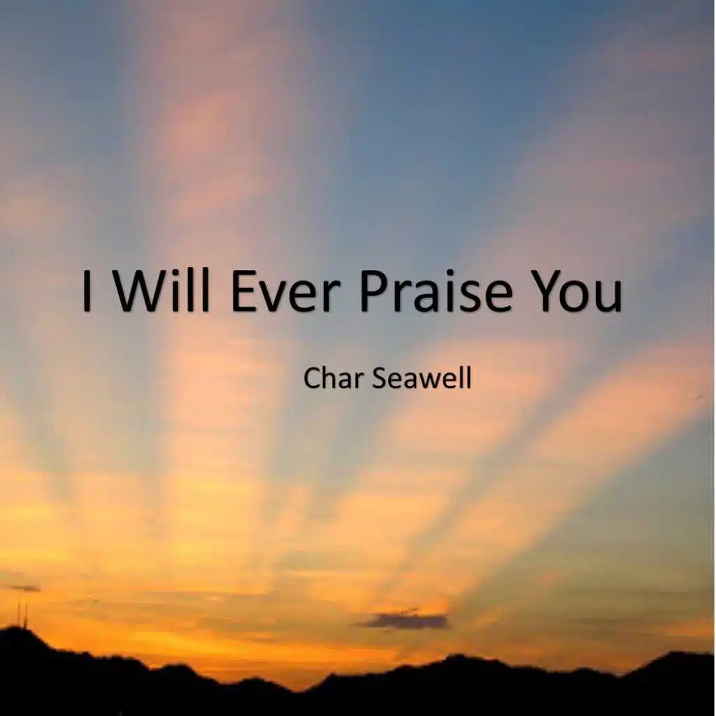 I Will Ever Praise You (Psalm 71)