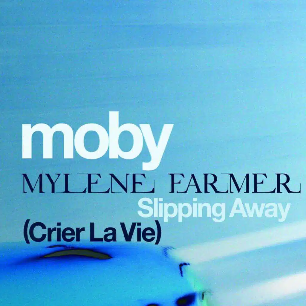 Slipping Away (Crier la Vie) [feat. Mylène Farmer] [feat. Chris Smith & Philip Larsen]