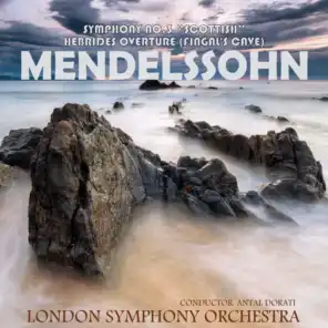 Mendelssohn: Symphony No. 3, Op. 56 "Scottish" - The Hebrides Overture (Fingal's Cave)