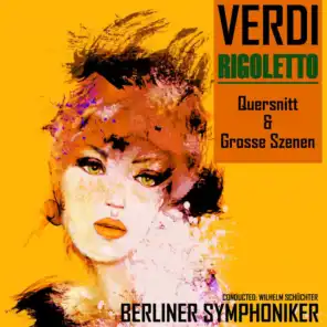 Verdi: Rigoletto; Quersnitt & Grosse Szenen