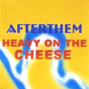 Heavy On The Cheese
