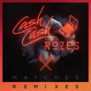Matches (Holl & Rush Remix) [feat. Hot & Rush]