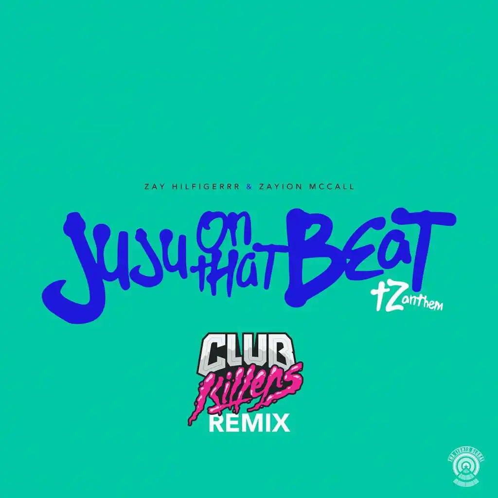 Juju on That Beat (TZ Anthem) [Club Killers Remix]