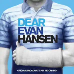 Mike Faist, Ben Platt, Kristolyn Lloyd, Will Roland, Jennifer Laura Thompson & Original Broadway Cast of Dear Evan Hansen