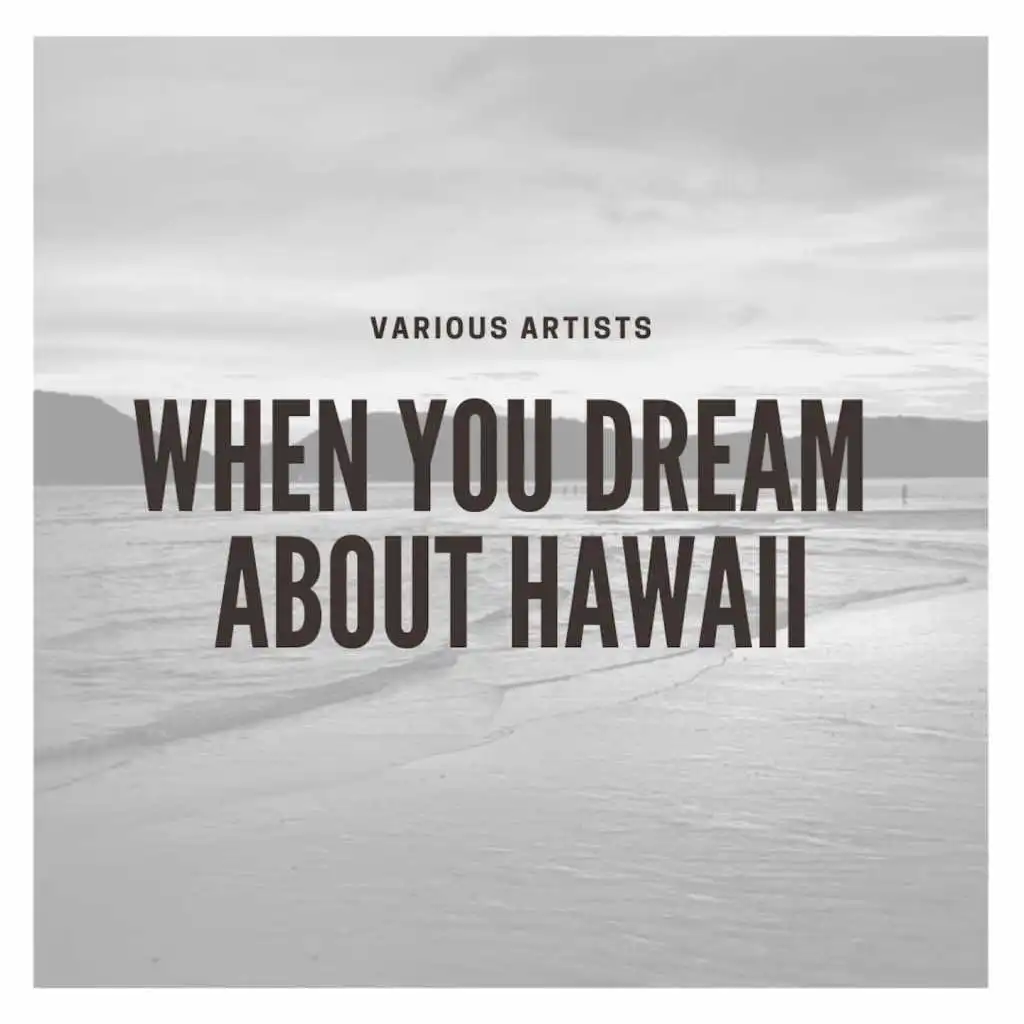 When You Dream About Hawaii