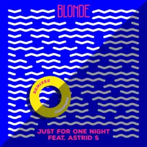 Just for One Night (feat. Astrid S) [JLV Remix]