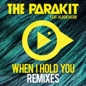 When I Hold You (feat. Alden Jacob) [Remixes]