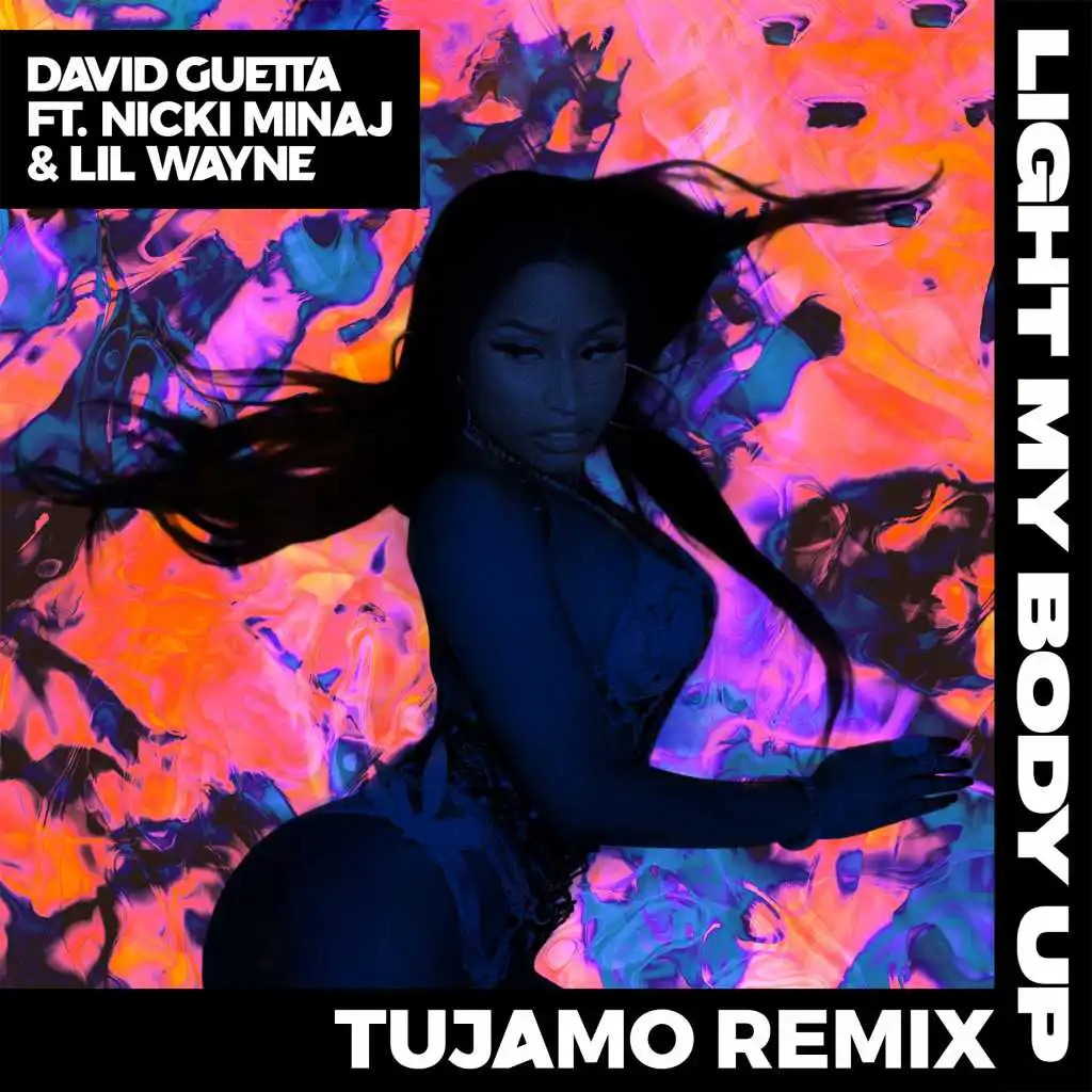 Light My Body Up (feat. Nicki Minaj & Lil Wayne) [Tujamo Remix]