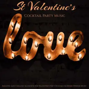 St Valentine's Cocktail Party Music – Amazing Jazz Chillout & Lounge for Valentine's Day Cocktails & Drinks Dinner Music