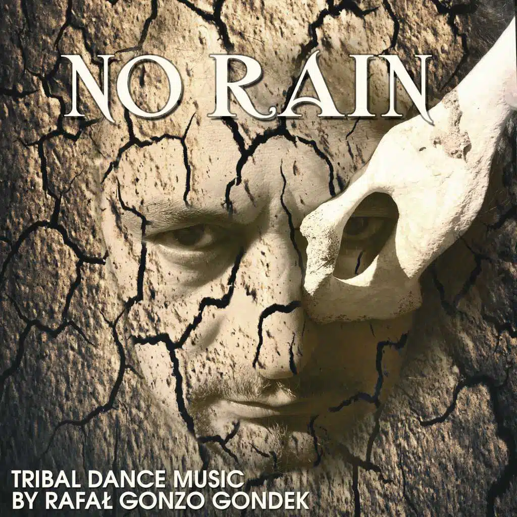 No Rain – Tribal Dance Music by Rafał Gonzo Gondek