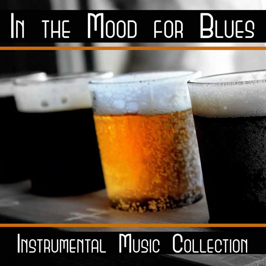 In the Mood for Blues: Instrumental Music Collection, Relaxing Vibes for Night Chill Out, Drinks & Cocktails Evening