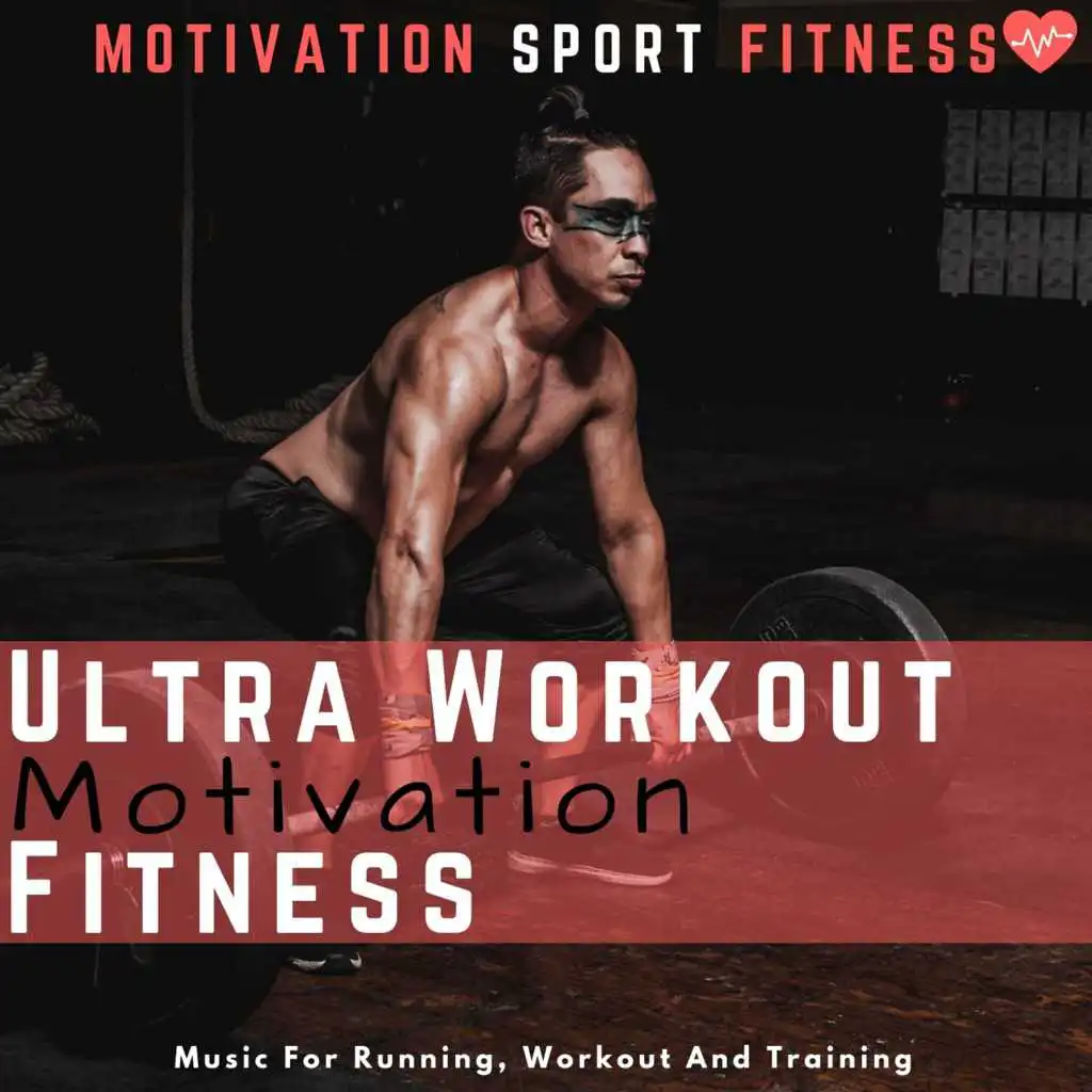 Ultra Workout Motivation Fitness (Music for Running, Workout and Training)