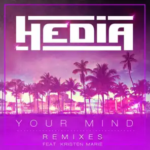 Your Mind (feat. Kristen Marie) [Hedia Club Remix]