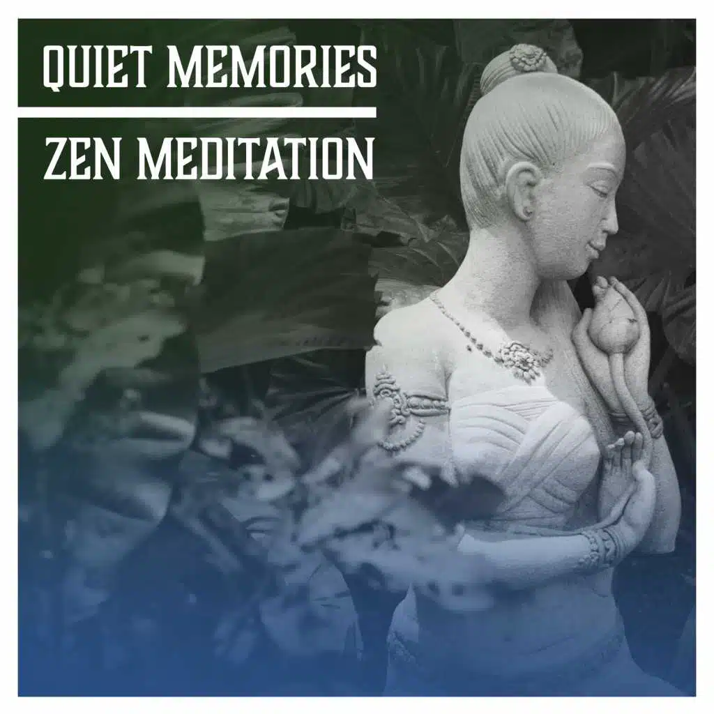 Quiet Memories – Zen Meditation, Reflection Time, Nature Background Music, Release Your Mind, Soothing Music, Tranquil Moments
