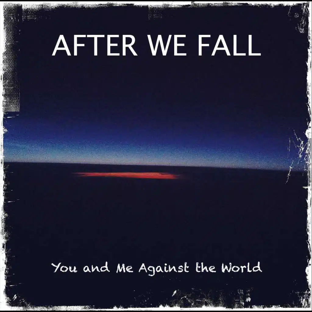 You and Me Against the World