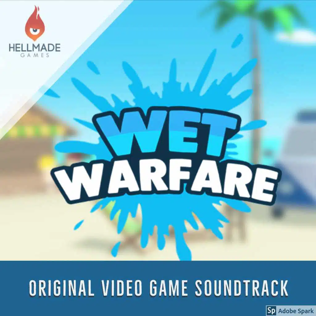 Wet Warfare (Original Video Game Soundtrack)