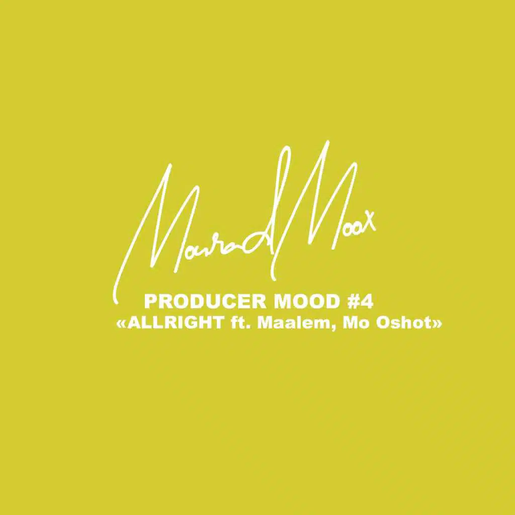 Allright (Producer Mood #4) [feat. Maalem & Mo Oshot]