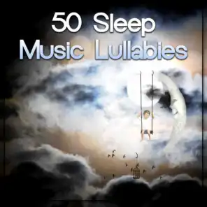 50 Sleep Music Lullabies: Relaxing Piano to Fall Asleep, Soothing Sounds for Newborn, Sweet Dreams, Nature Sounds for Decreasing Stress