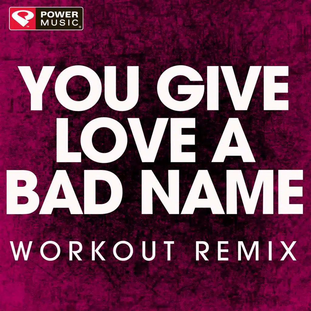 You Give Love a Bad Name (Extended Workout Remix)